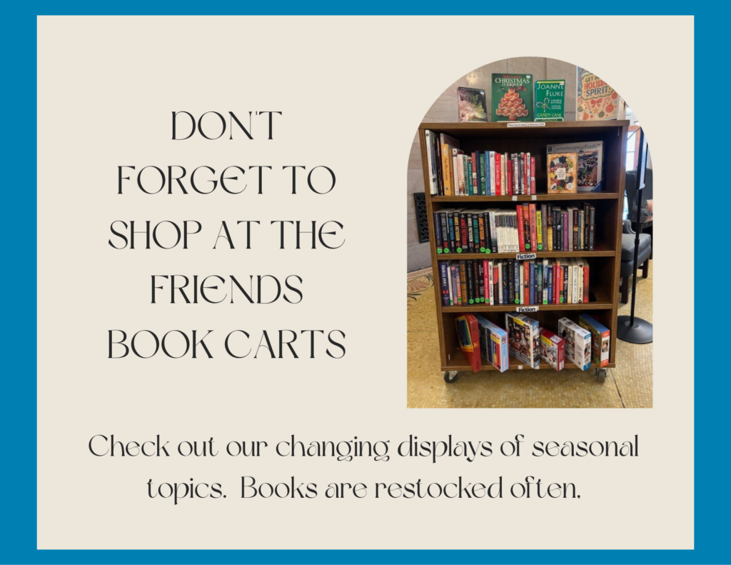 flyer: don't forget to shop the friends book carts. located in person at the library.
