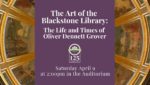 The Art of the Blackstone Library: The Life & Times of Oliver Dennett Grover