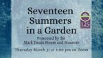 Seventeen Summers in a Garden: Presented by the Mark Twain House & Museum